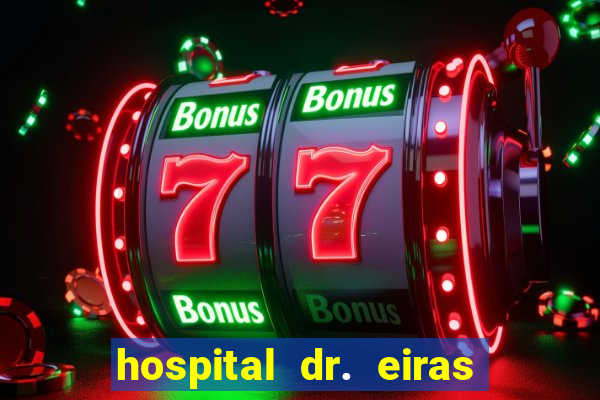 hospital dr. eiras em botafogo